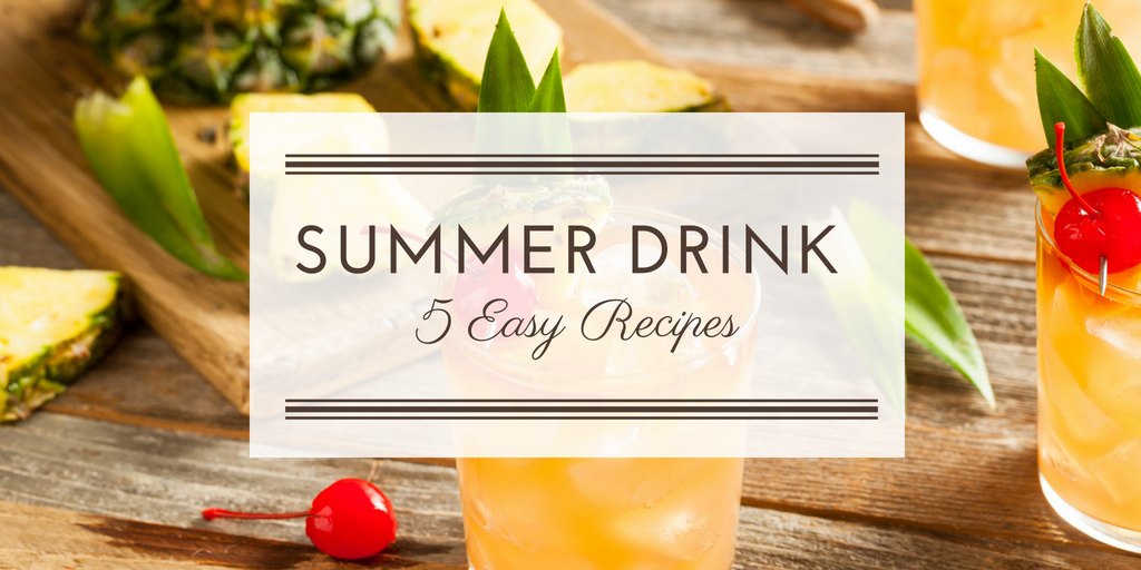 5 Easy Summer Drink Recipes