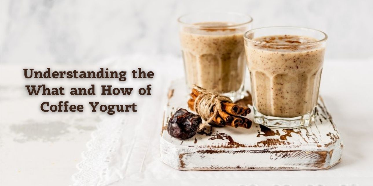 When Two Distinctive Flavors Clash: Understanding the What and How of Coffee Yogurt