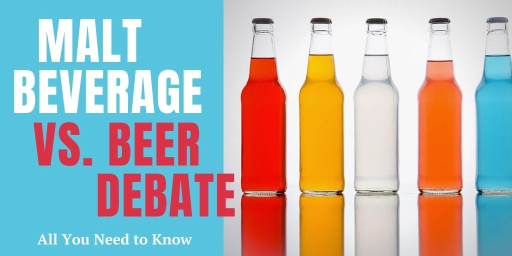 Malt Beverage vs. Beer Debate: All You Need to Know